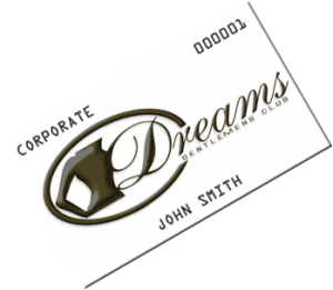 Dreams Gentlemen's Club Corporate Membership
