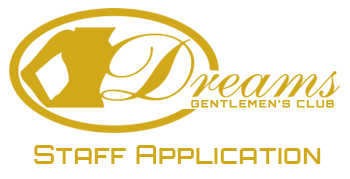Dreams Gentlemen's Club Staff Application